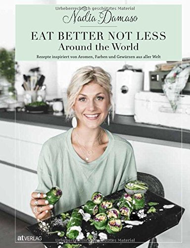 Eat better not less Rezeptideen - Around the World